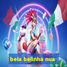 bela belinha nua